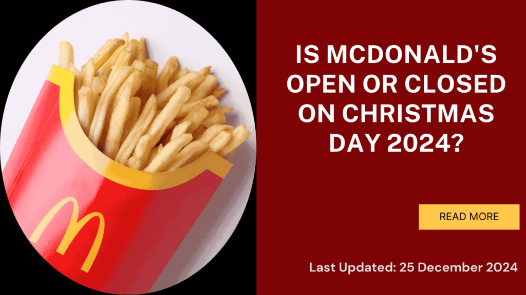 Is McDonald's open or closed on Christmas Day 2024