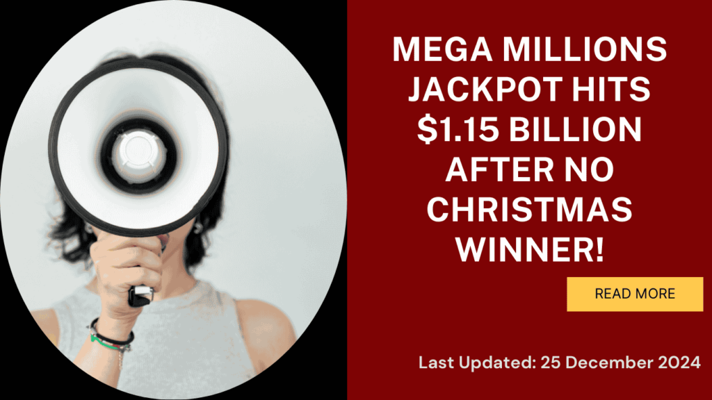 Mega Millions Jackpot Hits $1.15 Billion After No Christmas Winner!