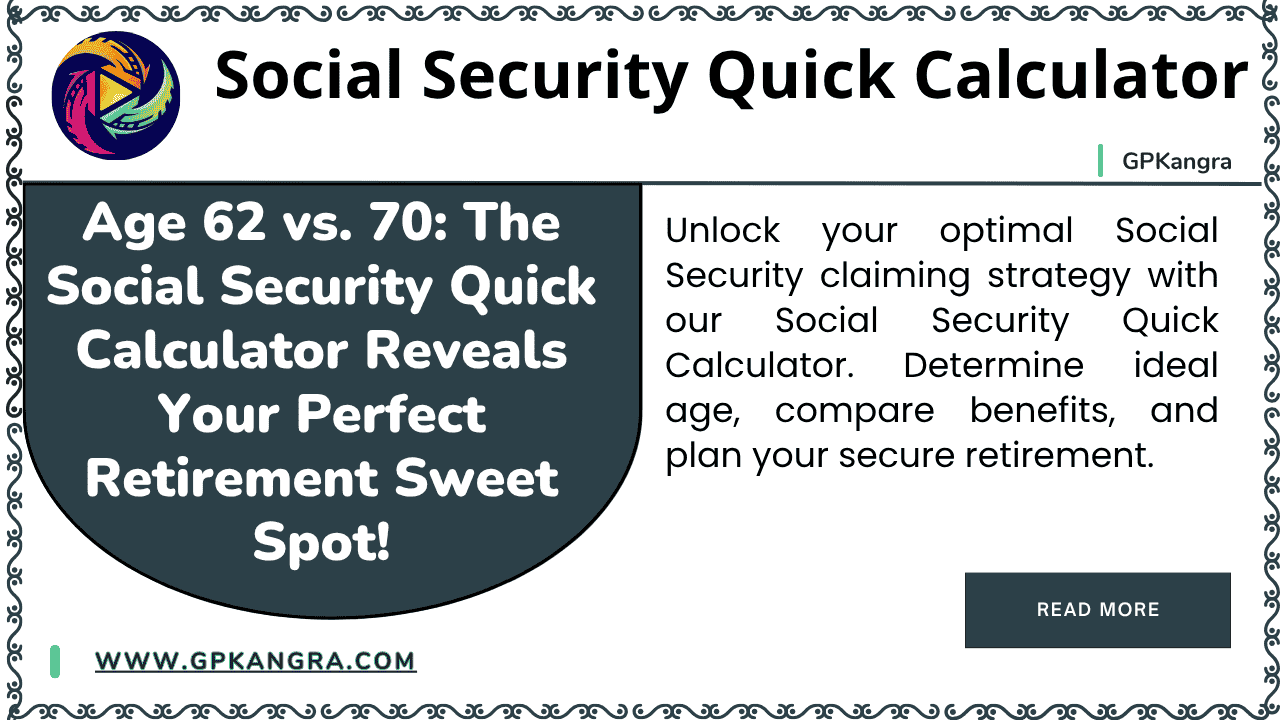 Age 62 vs. 70 The Social Security Quick Calculator Reveals Your Perfect Retirement Sweet Spot!