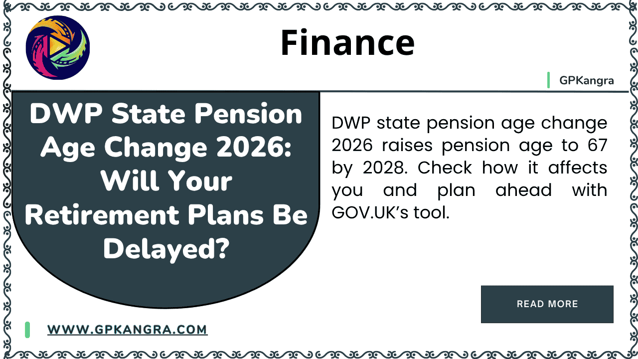 DWP State Pension Age Change 2026 Will Your Retirement Plans Be Delayed