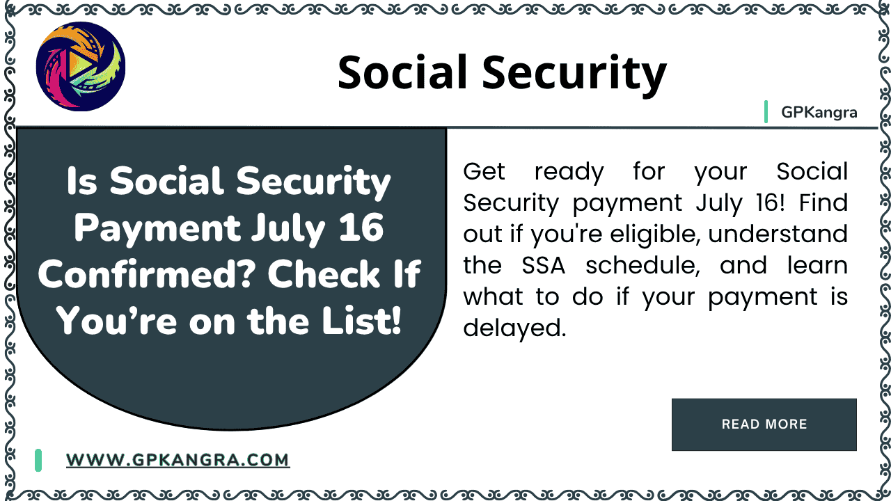 Is Social Security Payment July 16 Confirmed Check If You're on the List!