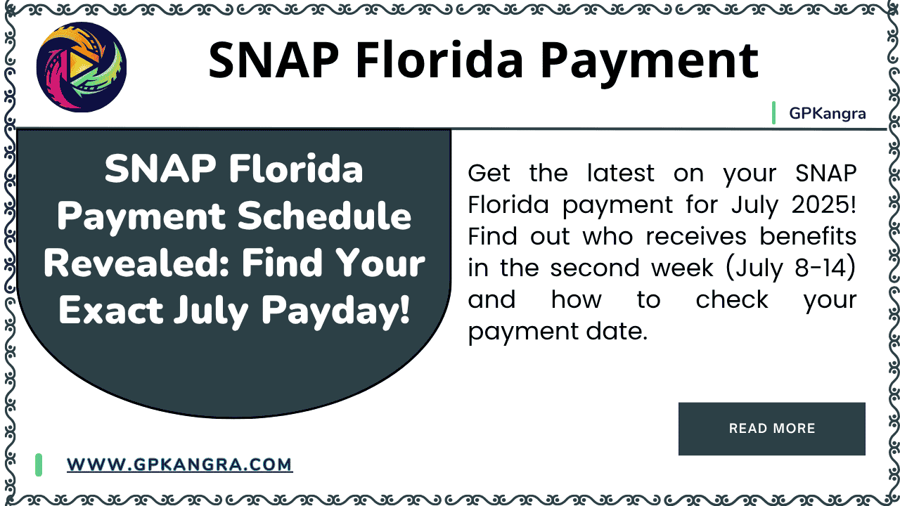 SNAP Florida Payment Schedule Revealed Find Your Exact July Payday!