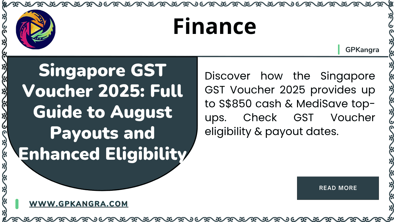 Singapore GST Voucher 2025 Full Guide to August Payouts and Enhanced Eligibility