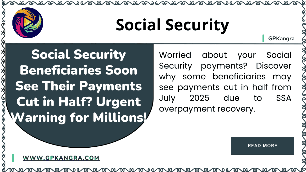 Social Security Beneficiaries Soon See Their Payments Cut in Half Urgent Warning for Millions!