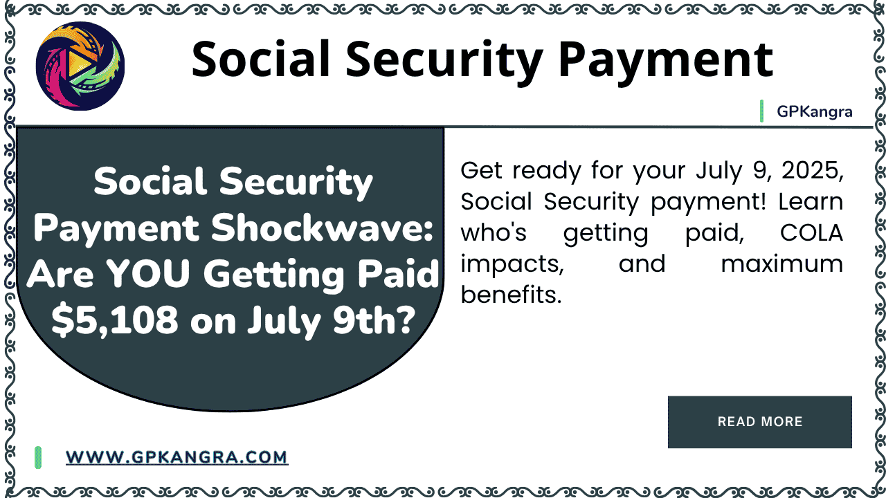 Social Security Payment Shockwave Are YOU Getting Paid $5,108 on July 9th